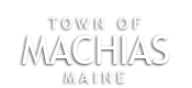 Town of Machias, Maine